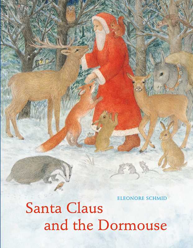 Santa Claus and the Dormouse by Eleonore Schmid: Hardcover; 32 pages / English