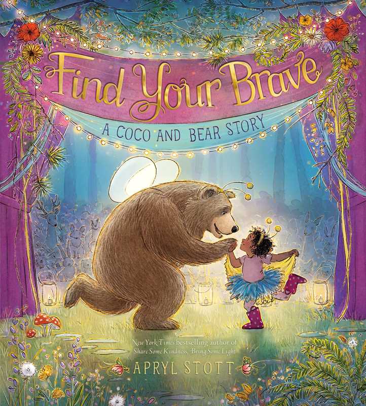 Find Your Brave by Apryl Stott: Hardcover; 40 pages / English