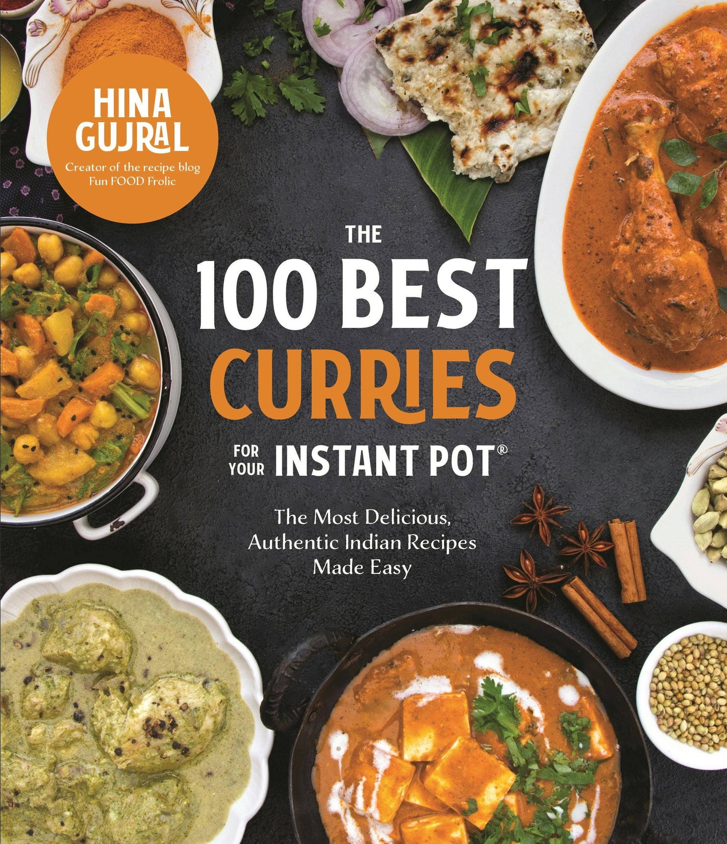 100 Best Instant Pot Curries: Delicious Indian Recipes