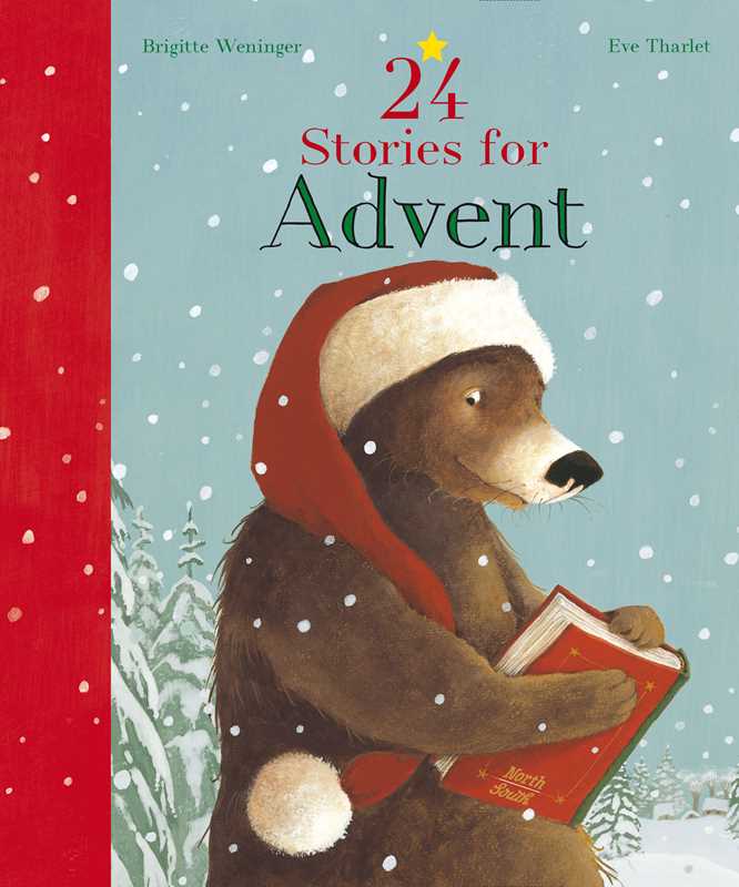 24 Stories for Advent by Brigitte Weninger: Hardcover; 120 pages / English
