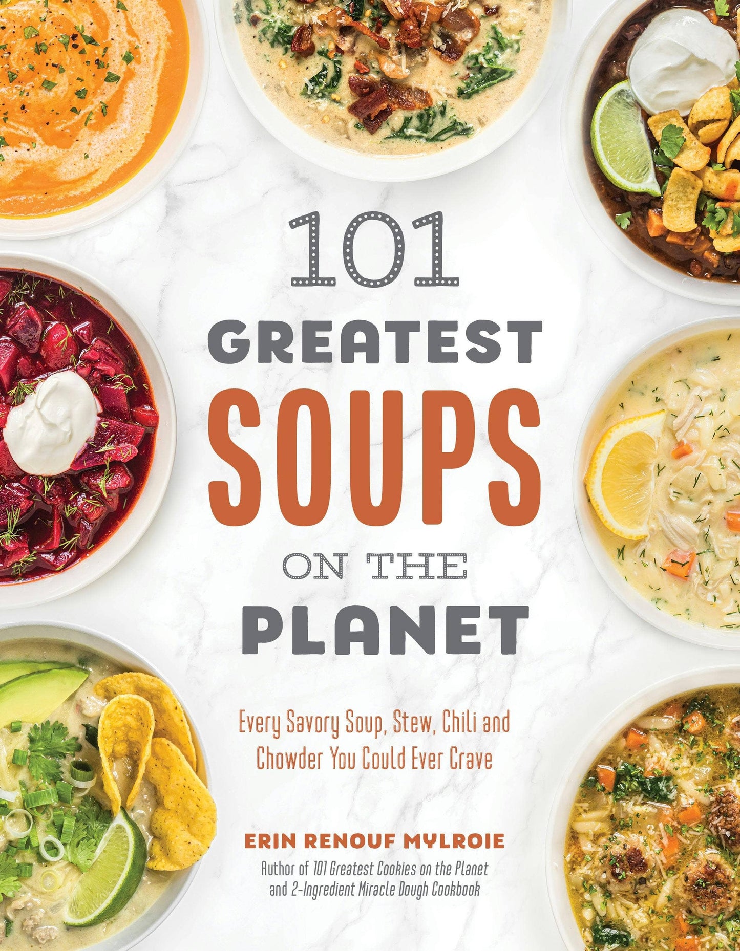 101 Greatest Soups: Savory, Stew, Chili, Chowder Recipes