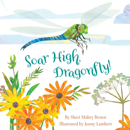 Soar High, Dragonfly! a picture book