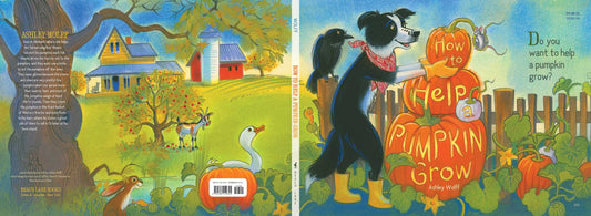 How to Help a Pumpkin Grow by Ashley Wolff: Hardcover; 40 pages / English