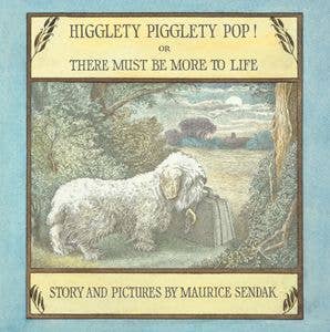 Higglety Pigglety Pop! : Maurice Sendak