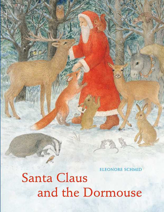 Santa Claus and the Dormouse by Eleonore Schmid: Hardcover; 32 pages / English