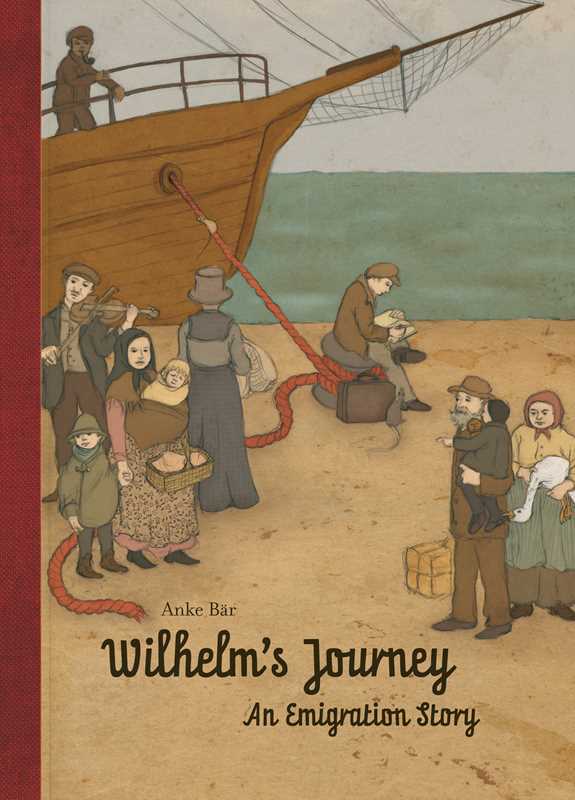 Wilhelm's Journey by Anke Bär: Hardcover; 72 pages / English