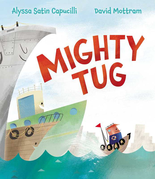 Mighty Tug by Alyssa Satin Capucilli: Hardcover; 40 pages / English