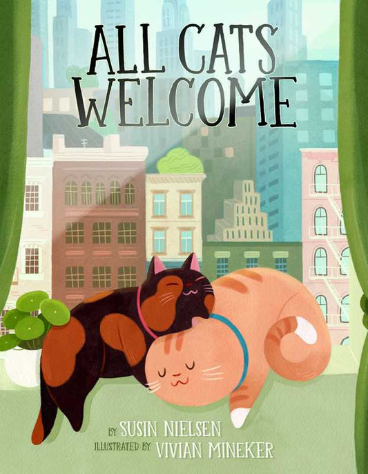 All Cats Welcome by Susin Nielsen: Hardcover; 40 pages / English