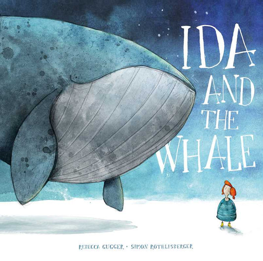 Ida and the Whale by Rebecca Gugger: Hardcover; 32 pages / English