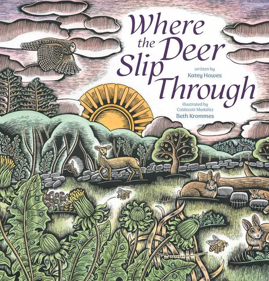 Where the Deer Slip Through by Katey Howes: Hardcover; 32 pages / English