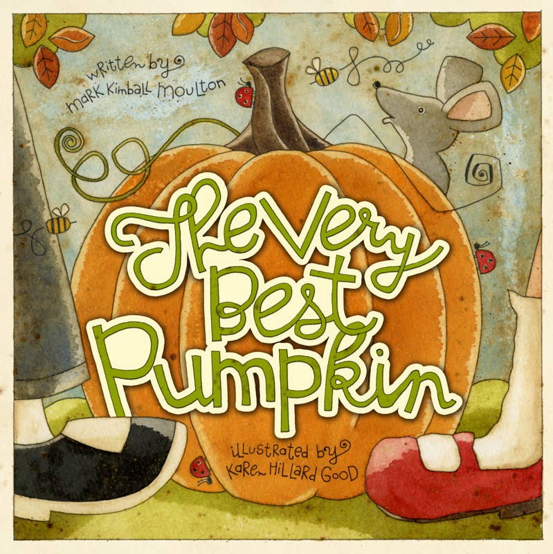 Very Best Pumpkin by Mark Kimball Moulton: Paper Over Board; 32 pages / English