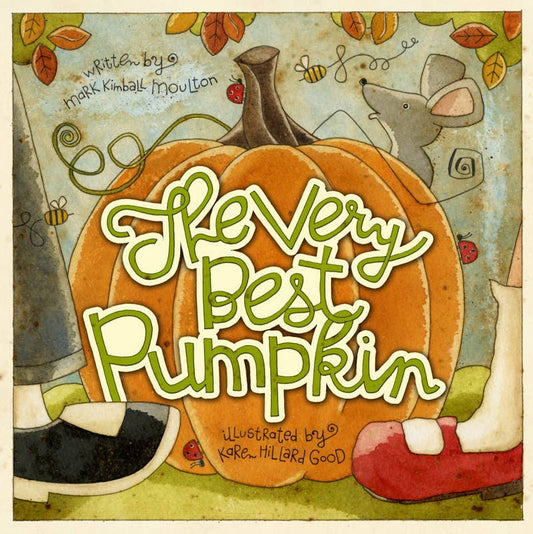 Very Best Pumpkin by Mark Kimball Moulton: Paper Over Board; 32 pages / English