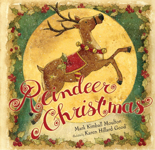 Reindeer Christmas by Mark Kimball Moulton: Hardcover; 40 pages / English