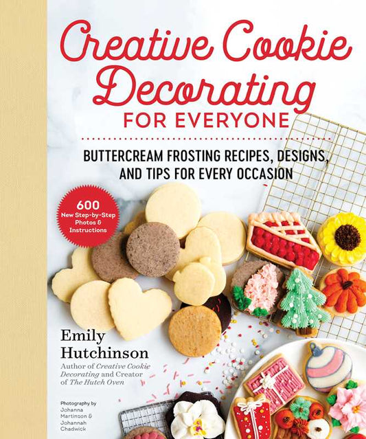 Creative Cookie Decorating For Everyone By Emily Hutchinson